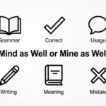 Mind as Well or Mine as Well