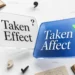 Taken Effect or Taken Affect