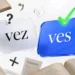 Vez or Ves
