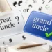 Great Uncle Or Grand Uncle