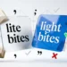 Lite Bites or Light Bites