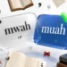 Mwah or Muah